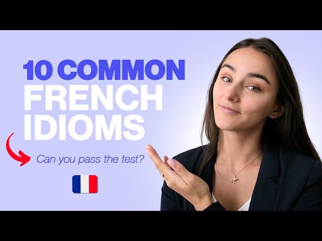 10 Commons French idioms to speak like a native