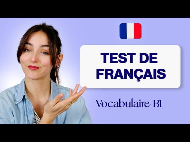 Si tu connais ces mots tu as (sûrement) un niveau B1 / intermédiaire